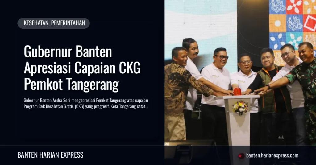 Gubernur Banten Apresiasi Capaian CKG Pemkot Tangerang