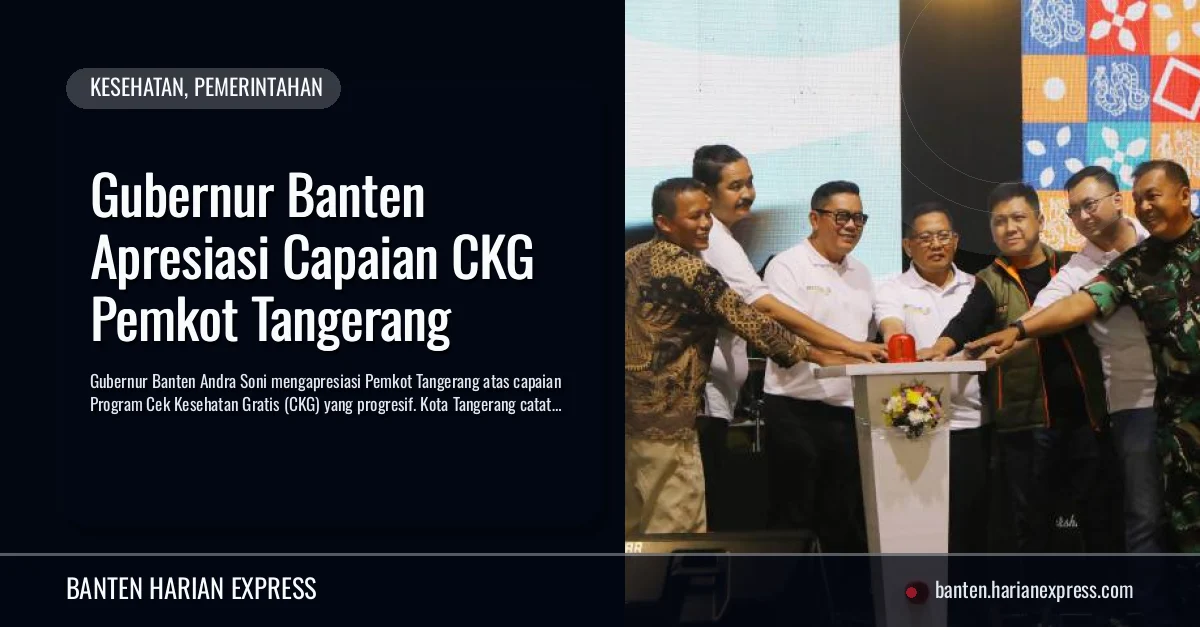 Gubernur Banten Apresiasi Capaian CKG Pemkot Tangerang
