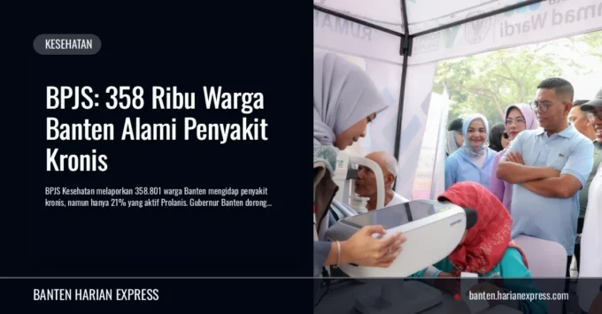 BPJS: 358 Ribu Warga Banten Alami Penyakit Kronis