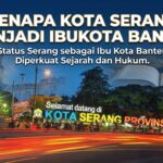 gemini generated Kenapa Kota Serang sebagai Ibu Kota Banten, Status Diperkuat Sejarah dan Hukum