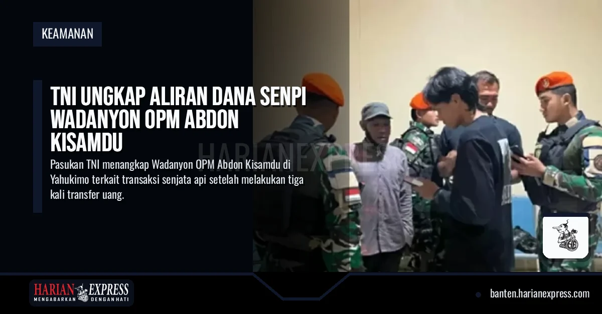 TNI Ungkap Aliran Dana Senpi Wadanyon OPM Abdon Kisamdu
