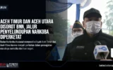 Aceh Timur dan Aceh Utara Disorot BNN, Jalur Penyelundupan Narkoba Diperketat
