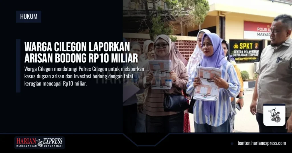 Warga Cilegon Laporkan Arisan Bodong Rp10 Miliar