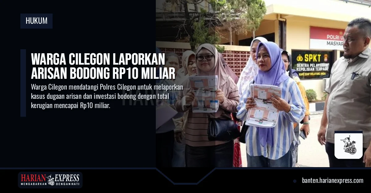 Warga Cilegon Laporkan Arisan Bodong Rp10 Miliar