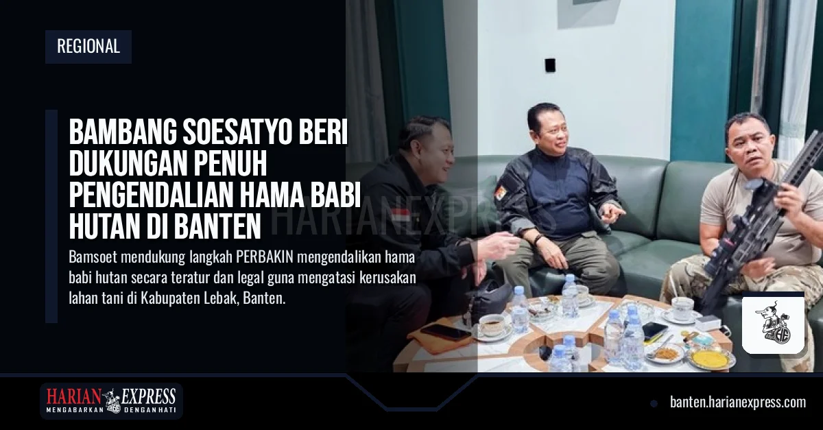 Bambang Soesatyo Beri Dukungan Penuh Pengendalian Hama Babi Hutan di Banten