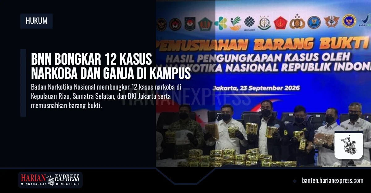 BNN Bongkar 12 Kasus Narkoba dan Ganja di Kampus