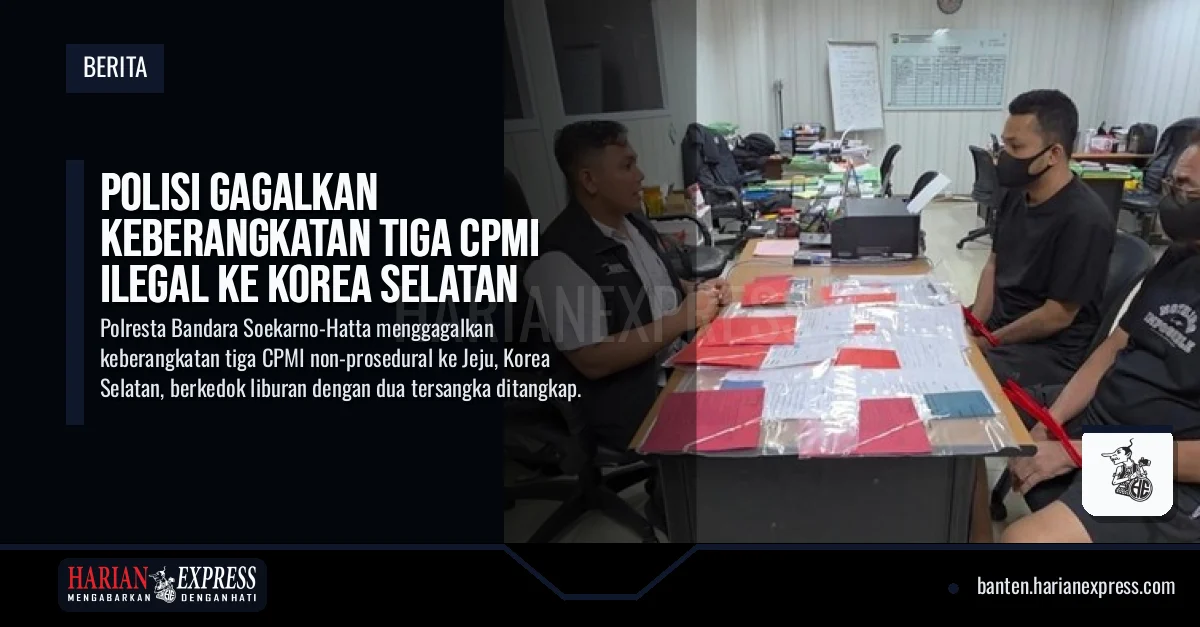 Polisi Gagalkan Keberangkatan Tiga CPMI Ilegal ke Korea Selatan