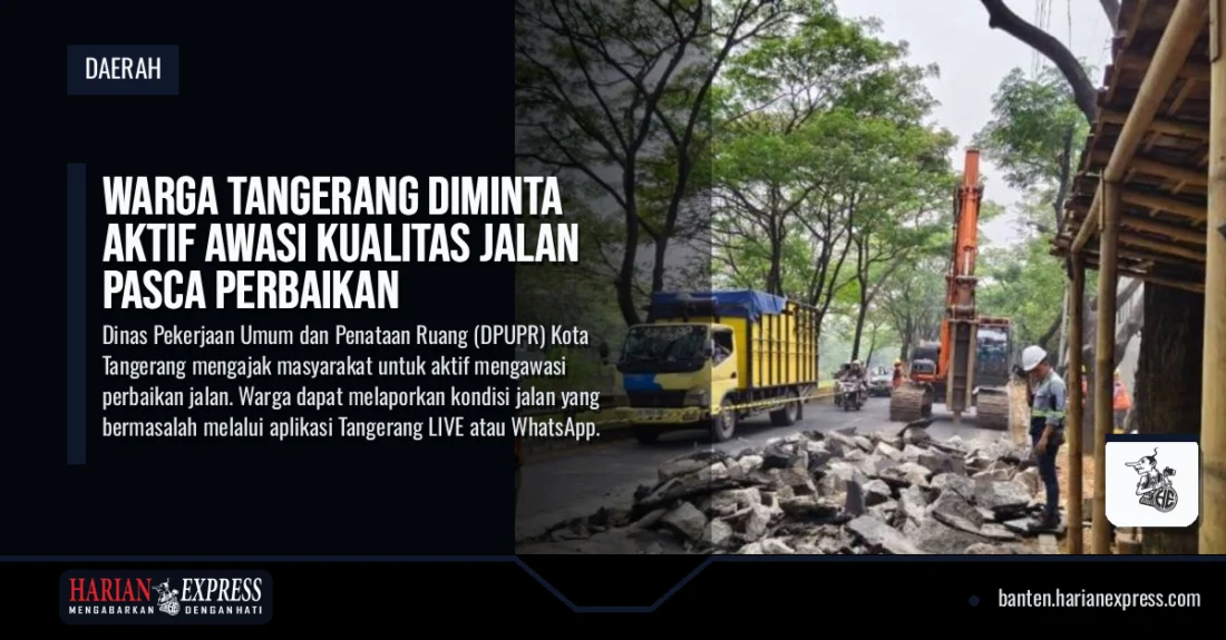 Warga Tangerang Diminta Aktif Awasi Kualitas Jalan Pasca Perbaikan