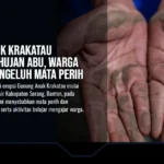 Erupsi Anak Krakatau Sebabkan Hujan Abu, Warga Serang Mengeluh Mata Perih