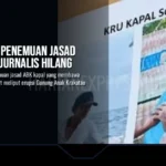 Kronologi Penemuan Jasad ABK Kapal Jurnalis Hilang