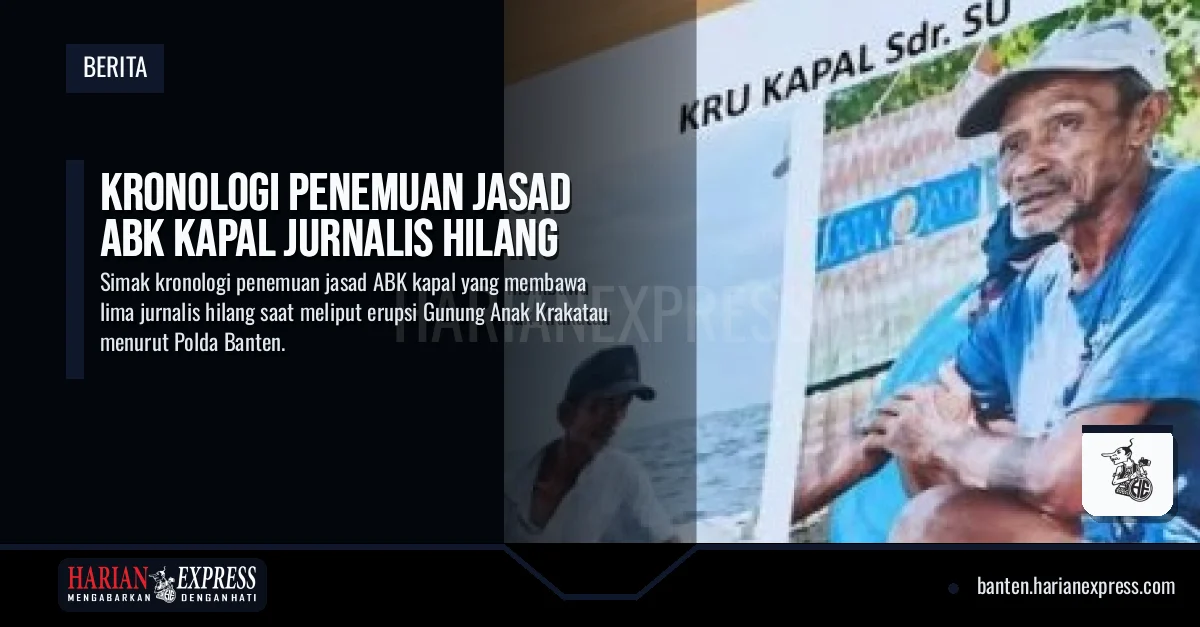 Kronologi Penemuan Jasad ABK Kapal Jurnalis Hilang