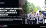 Kapolda Banten Pimpin Apel Kesiapan Satbrimob, Tegaskan Pentingnya Kesiagaan