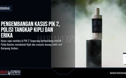 Pengembangan Kasus PIK 2, Polisi Tangkap Kipli dan Erika
