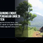 Gunung Endut, Destinasi Pendakian Unik di Lebak, Banten
