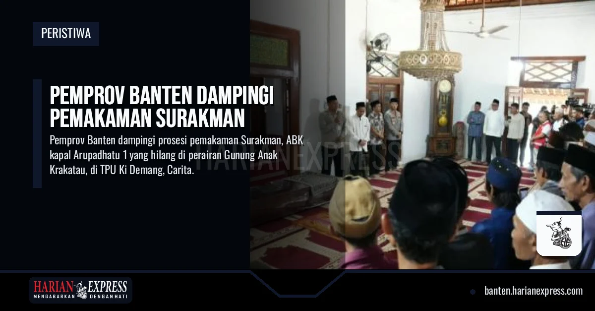 Pemprov Banten Dampingi Pemakaman Surakman