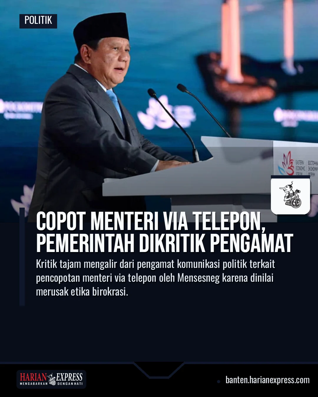Copot Menteri via Telepon, Pemerintah Dikritik Pengamat