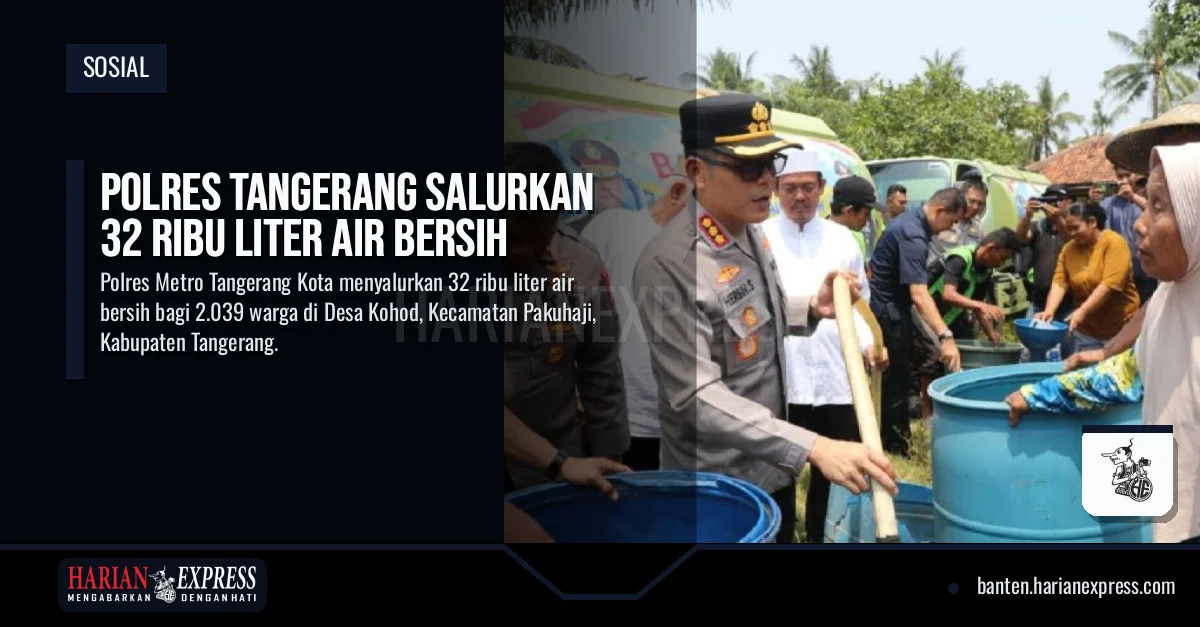 Polres Tangerang Salurkan 32 Ribu Liter Air Bersih