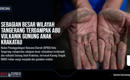 Sebagian Besar Wilayah Tangerang Terdampak Abu Vulkanik Gunung Anak Krakatau