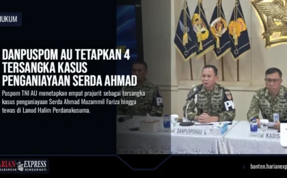 Danpuspom AU Tetapkan 4 Tersangka Kasus Penganiayaan Serda Ahmad