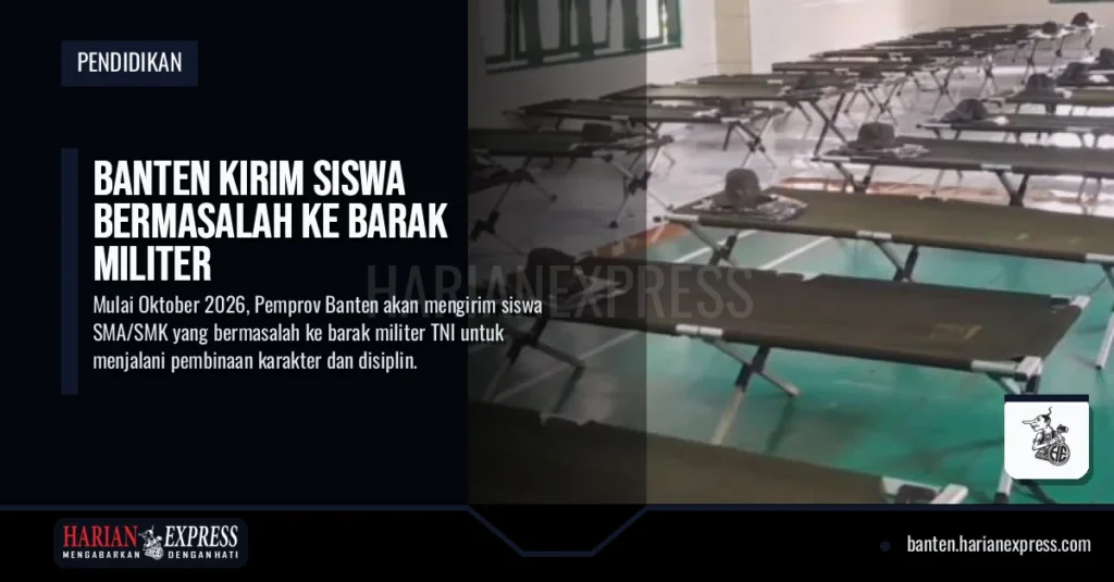 Banten Kirim Siswa Bermasalah ke Barak Militer