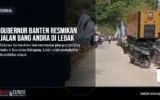 Gubernur Banten Resmikan Jalan Bang Andra di Lebak