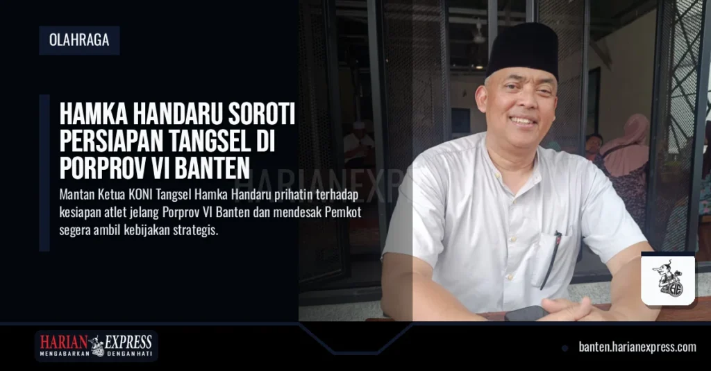 Hamka Handaru Soroti Persiapan Tangsel di Porprov Banten