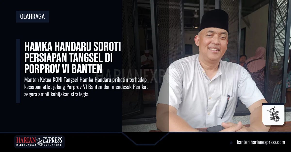 Hamka Handaru Soroti Persiapan Tangsel di Porprov Banten