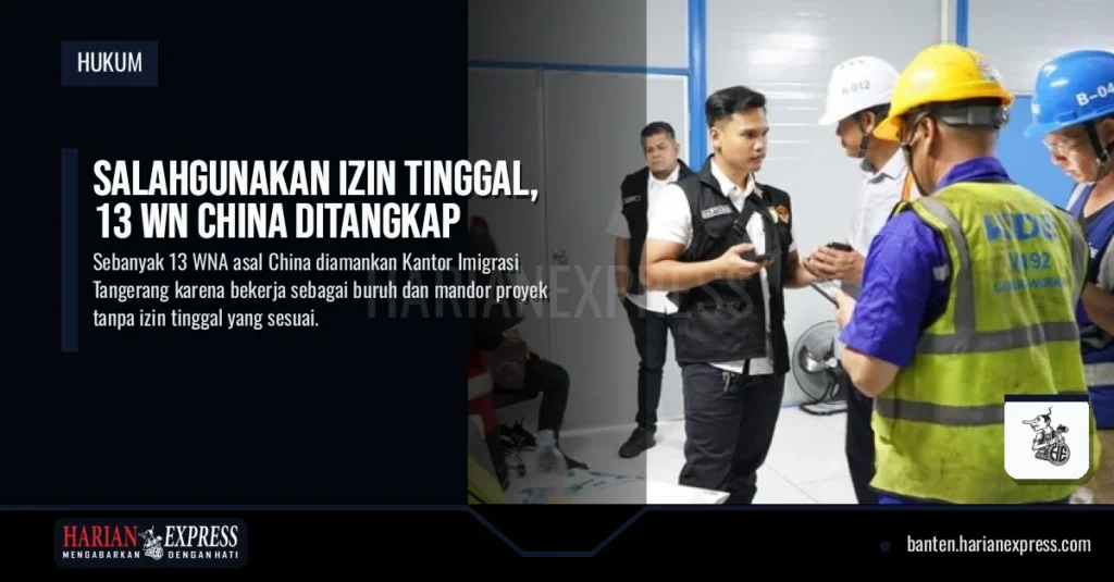 Salahgunakan Izin Tinggal, 13 WN China Ditangkap
