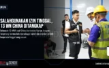 Salahgunakan Izin Tinggal, 13 WN China Ditangkap