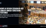 Konflik Riyadh Sebabkan 400 Jamaah Umrah Tangerang Tertunda