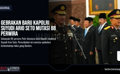 Gebrakan Baru Kapolri Suyudi Ario Seto Mutasi 88 Perwira, Beberapanya Dari Perwira Jebolan Polda Banten