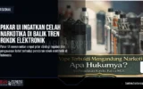 Pakar UI Ingatkan Celah Narkotika di Balik Tren Rokok Elektronik
